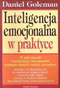 Inteligencja emocjonalna w praktyce. W jaki sposób inteligencja emocjonalna pomaga odnieść sukces zawodowy