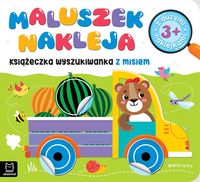 Maluszek nakleja. Książeczka wyszukiwanka z misiem (3+)