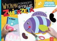 Wycinam, naklejam, rysyję. Zwierzęta