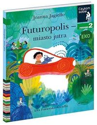 Czytam sobie. Poziom 2. Futuropolis - miasto jutra