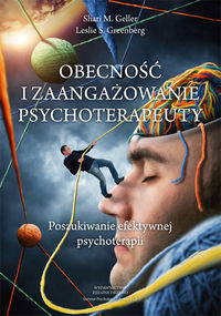 Obecność i zaangażowanie psychoterapeuty. Poszukiwanie efektywnej psychoterapii
