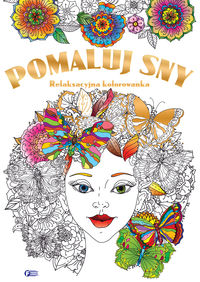 Pomaluj sny. Relaksacyjna kolorowanka
