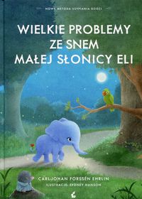 Wielkie problemy ze snem małej słonicy Eli. Nowa metoda usypiania dzieci