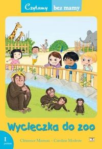 Czytamy bez mamy. Poziom I. Wycieczka do ZOO