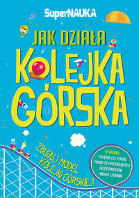 Jak działa Kolejka Górska. SuperNauka