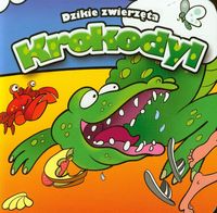 Krokodyl. Dzikie zwierzęta