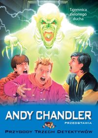 Andy Chandler przedstawia. 4. Tajemnica zielonego ducha