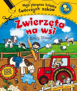 Zwierzęta na wsi. Moja pierwsza książka twórczych zabaw