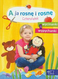 A ja rosnę i rosnę. Czterolatek. Wycinanki i wypychanki