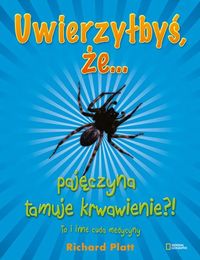 Uwierzyłbyś, że... pajęczyna tamuje krwawienie?!