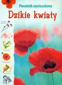 Poradnik wycieczkowy - Dzikie kwiaty