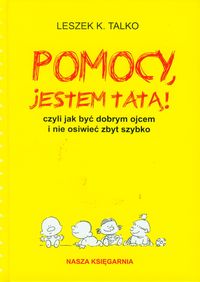 Pomocy, jestem tatą!