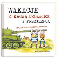Wakacje z krową, czołgiem i przestępcą
