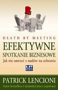 Efektywne spotkanie biznesowe. Jak nie umrzeć z nudów na zebraniu