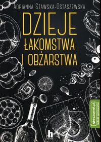 Dzieje łakomstwa i obżarstwa