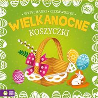 Wielkanocne koszyczki. Wypychanki. Ciekawostki (4+)