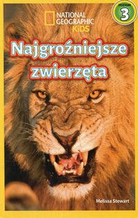 National Geographic Kids. Najgroźniejsze zwierzęta. Poziom 3
