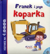 Franek i jego koparka. Historie na 4 koła