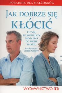 Jak dobrze się kłócić. O tym, że konflikty mogą nas do siebie zbliżyć