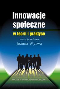 Innowacje społeczne w teorii i praktyce