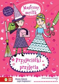Magiczny mętlik. Przyjaciółki i przyjęcia