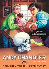 Andy Chandler przedstawia. 10. Tajemnica gadającej czaszki