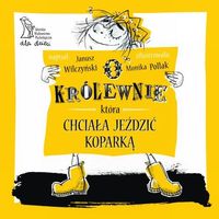 O królewnie, która chciała jeździć koparką