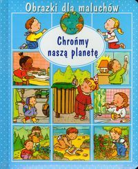 Obrazki dla maluchów - Chrońmy naszą planetę