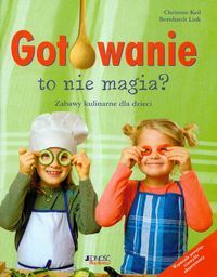 Gotowanie to nie magia?