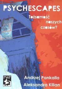 Psychescapes. Tożsamość naszych czasów?