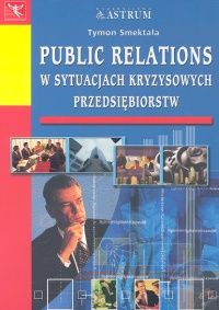 Public relations w sytuacjach kryzysowych przedsiębiorstw.