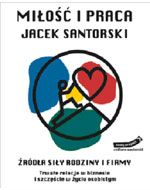 Miłość i praca. Proste reguły sukcesu w biznesie i życiu osobistym. Wyd. 3 zaktualiz.