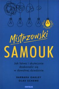 Mistrzowski samouk. Jak łatwo i skutecznie doskonalić się w dowolnej dziedzinie