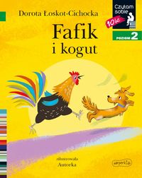 Czytam sobie. Poziom 2. Fafik i kogut
