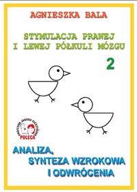 Stymulacja prawej i lewej półkuli mózgu 2. Analiza, synteza wzrokowa i odwrócenia