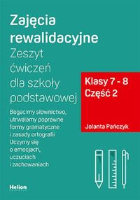 Zajęcia rewalidacyjne. Zeszyt ćwiczeń dla szkoły podstawowej, klasy 7-8. Cz.2