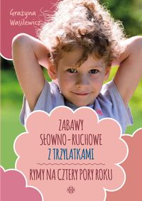 Zabawy słowno-ruchowe z trzylatkami. Rymy na cztery pory roku