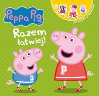 Świnka Peppa. Razem łatwiej. Opowiadania z naklejkami