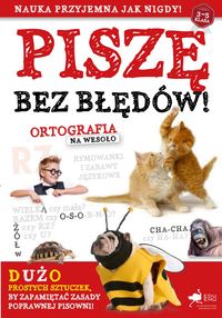 Piszę bez błędów. Ortografia na wesoło (3-5 klasa)