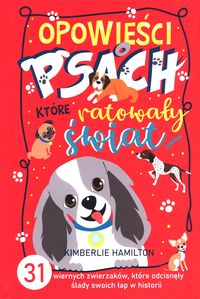 Opowieści o psach, które ratowały świat