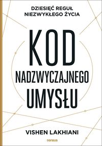 Kod nadzwyczajnego umysłu. Dziesięć reguł niezwykłego życia