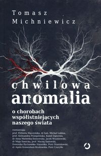 Chwilowa anomalia. O chorobach współistniejących naszego świata