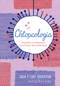 Chłopcologia. Wszystko o chłopcach crush kurs dla nastolatek