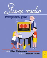 Stare radio.Wszystko gra!