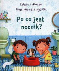 Po co jest nocnik? Książka z okienkami