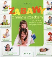 Zabawy z małym dzieckiem, czyli jak łatwo wspierać rozwój swojego dziecka