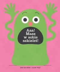 Aaa! Masz w sobie szkielet!