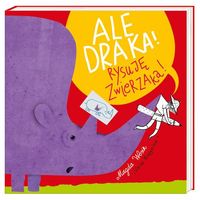Ale draka! Rysuję zwierzaka!