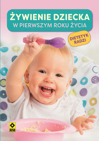 Żywienie dziecka w pierwszym roku życia. Dietetyk radzi