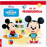 Małe wielkie sprawy. Idę do przedszkola